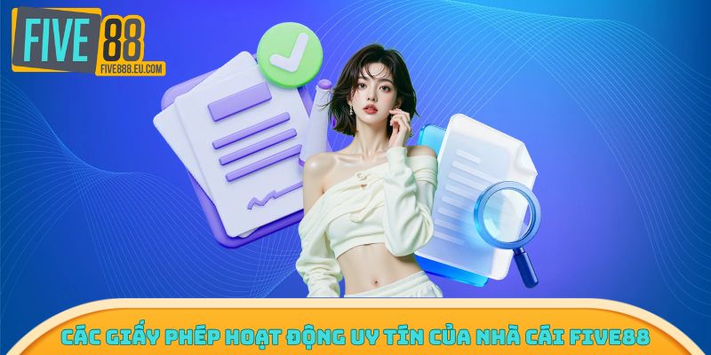 Các giấy phép hoạt động uy tín của nhà cái Five88