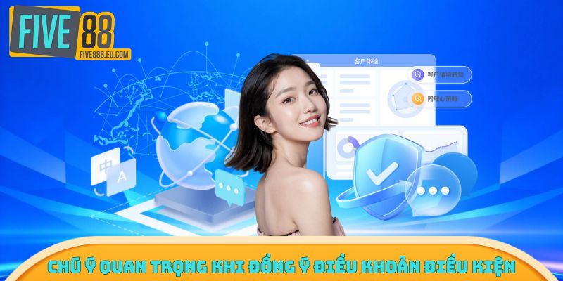 Chú ý quan trọng khi đồng ý điều khoản điều kiện
