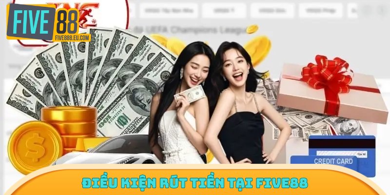 Điều kiện rút tiền tại Five88