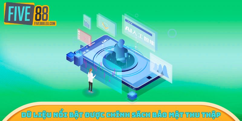 Dữ liệu nổi bật được chính sách bảo mật thu thập