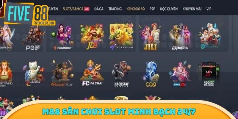 M88 sân chơi slot minh bạch 24/7