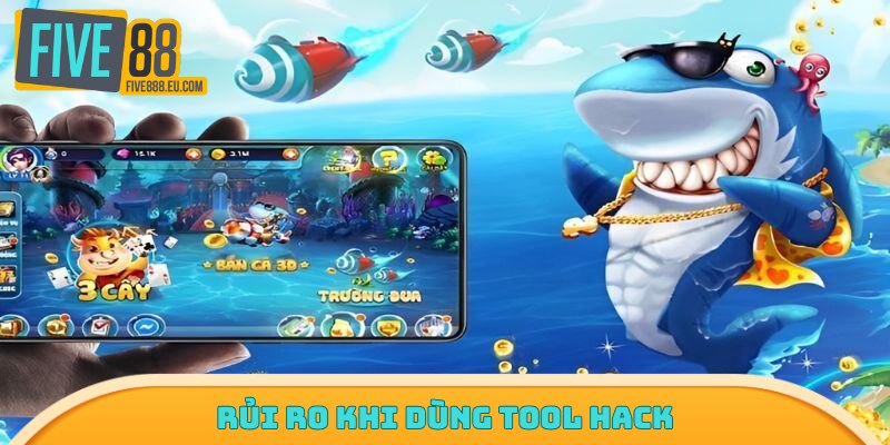 Rủi ro khi dùng tool hack
